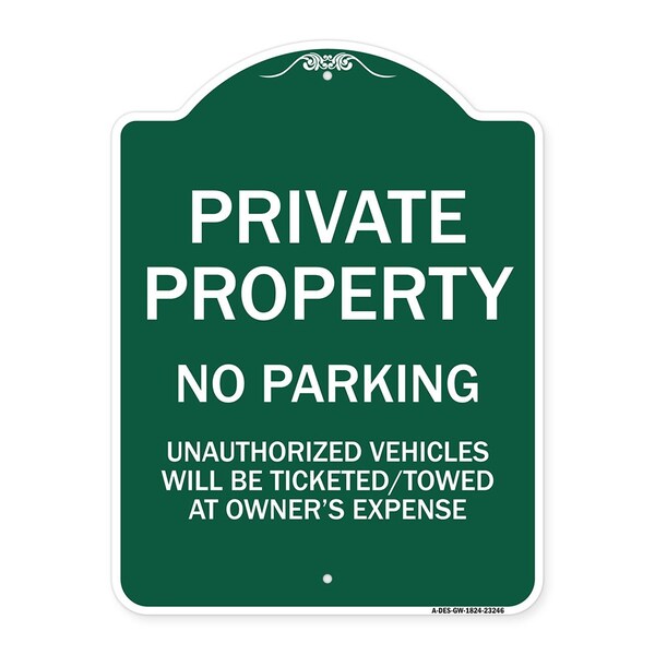 Signmission Private Property No Parking Unauthorized Vehicles Will Be Ticketed Towed at Owners E, GW-1824-23246 A-DES-GW-1824-23246 - main